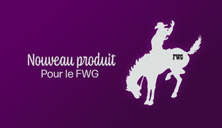 Lancement nouveau produits pour le FWG